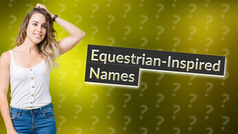 Equestrian-Inspired Names