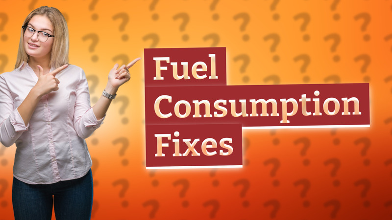Fuel Consumption Fixes