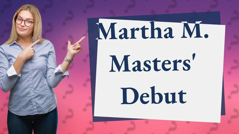 Martha M. Masters' Debut