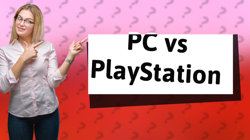 PC vs PlayStation