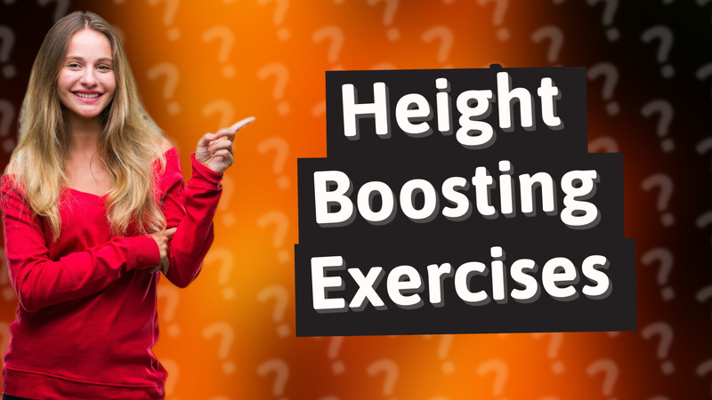 Height Boosting Exercises