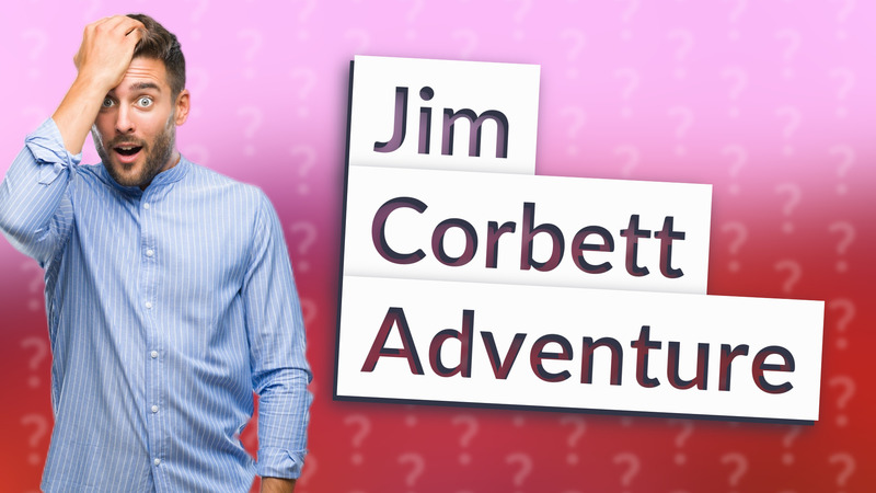 Jim Corbett Adventure