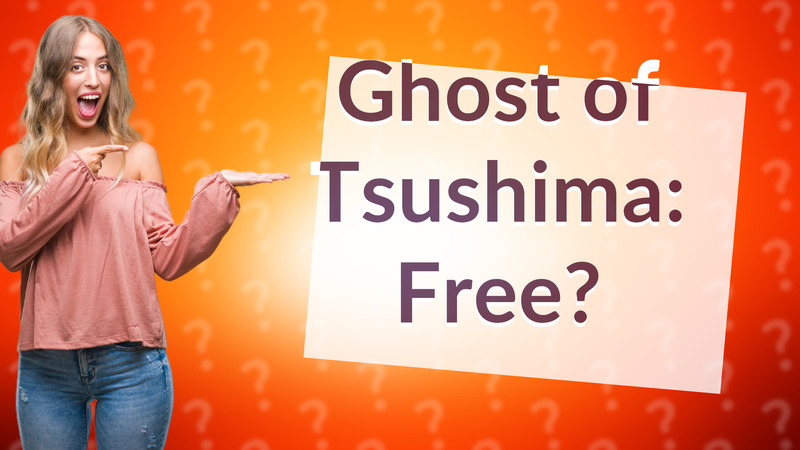 Ghost of Tsushima: Free?