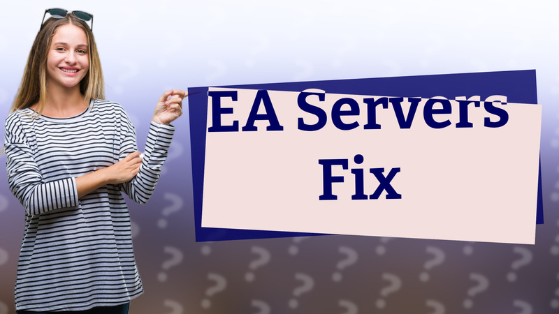 EA Servers Fix