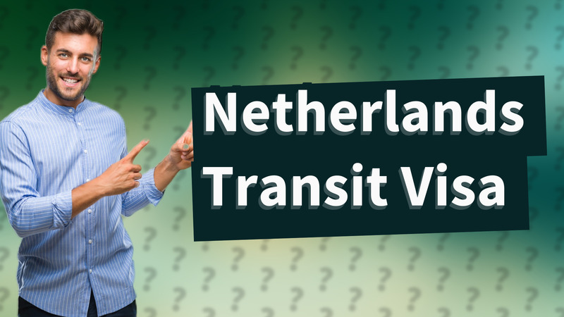 Netherlands Transit Visa