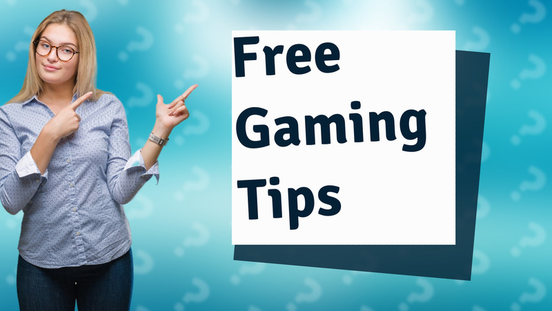 Free Gaming Tips