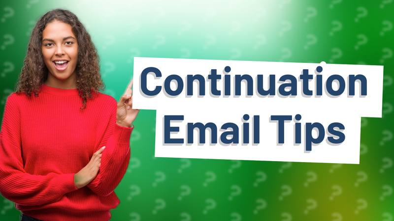 Continuation Email Tips