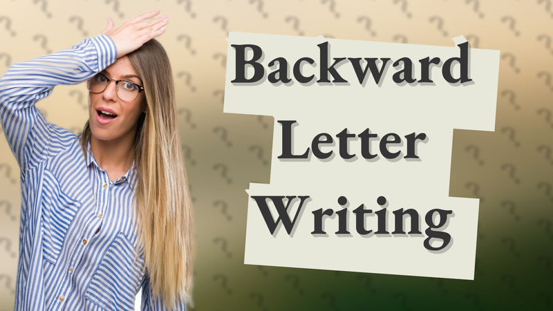 Backward Letter Writing