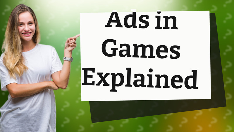 Ads in Games Explained