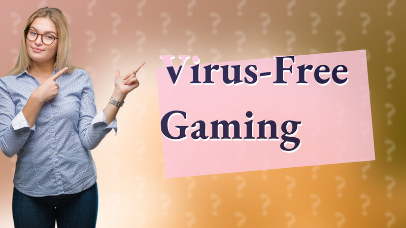 Virus-Free Gaming