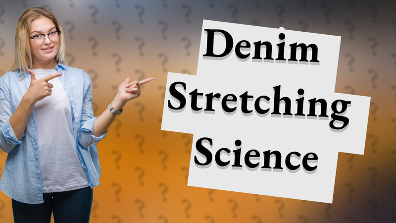 Denim Stretching Science