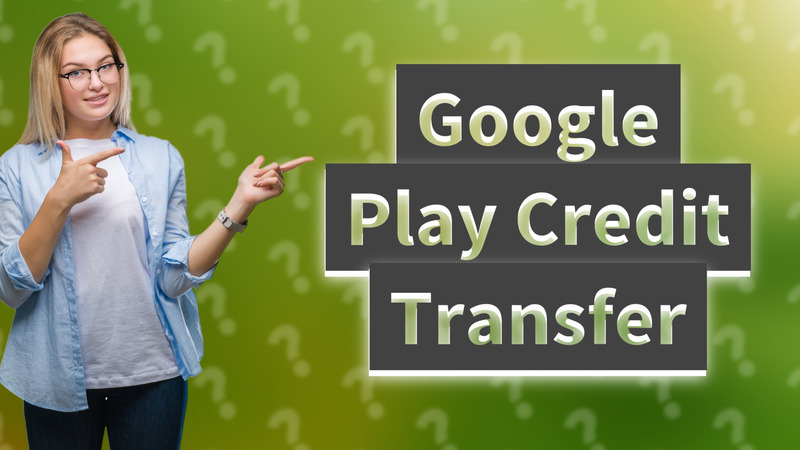 Google Play Credit Transfer