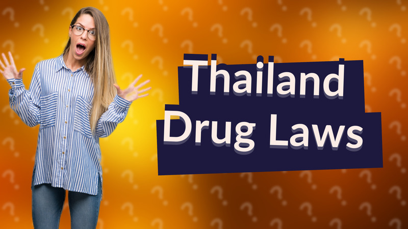 Thailand Drug Laws