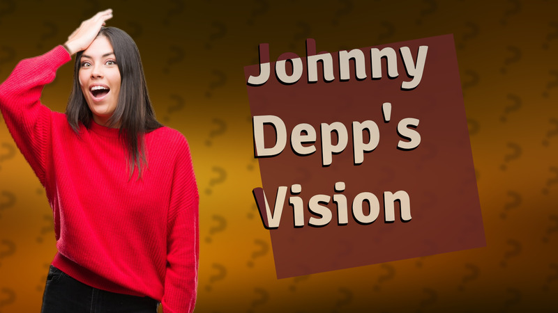 Johnny Depp's Vision