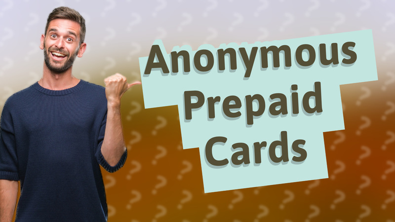 Anonymous Prepaid Cards