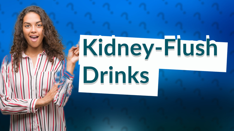 Kidney-Flush Drinks