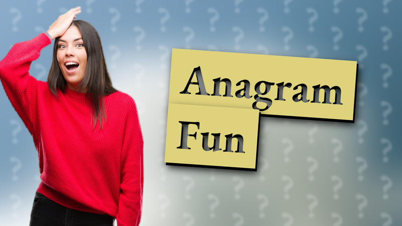 Anagram Fun