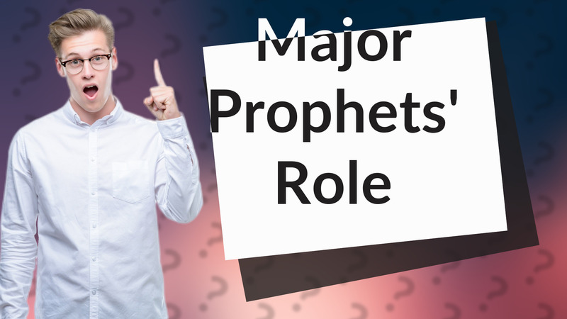 Major Prophets' Role