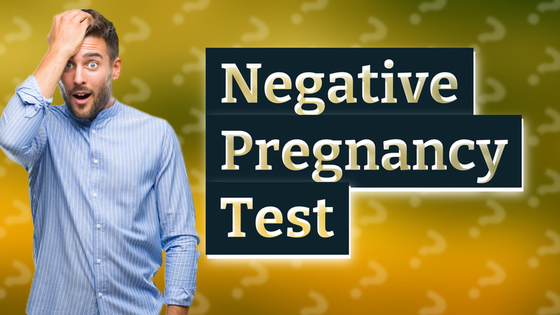 Negative Pregnancy Test