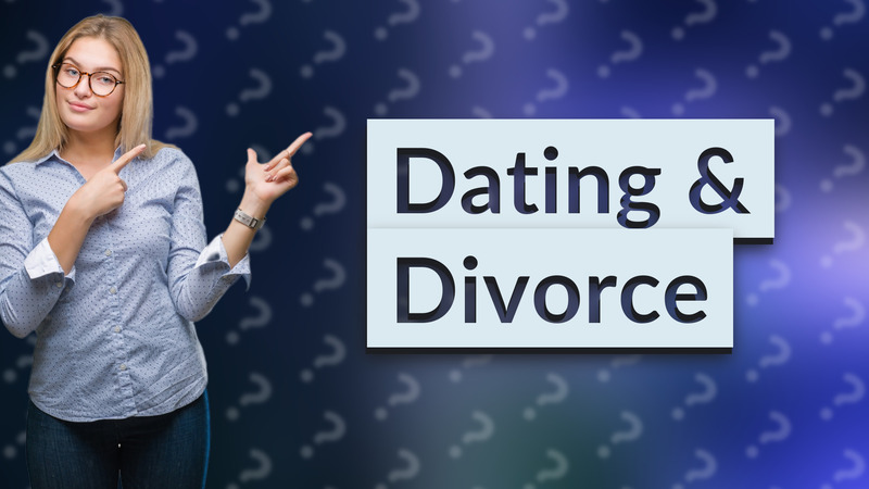 Dating & Divorce