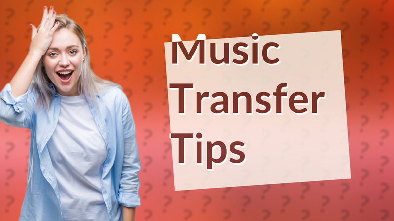 Music Transfer Tips