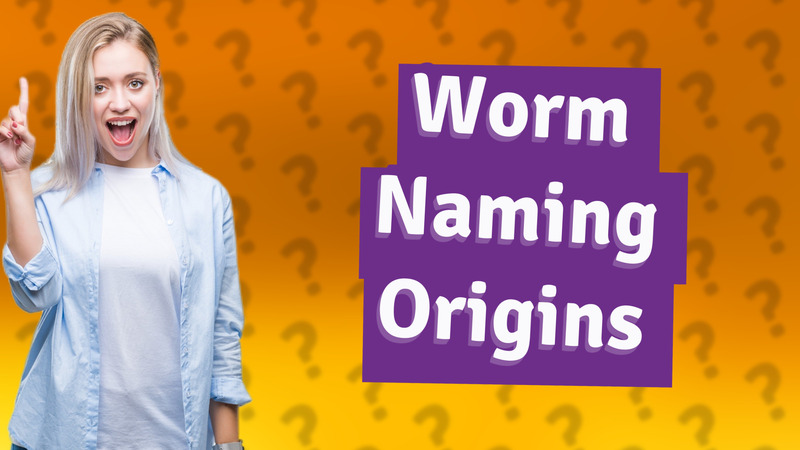 Worm Naming Origins