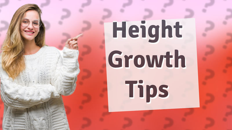 Height Growth Tips