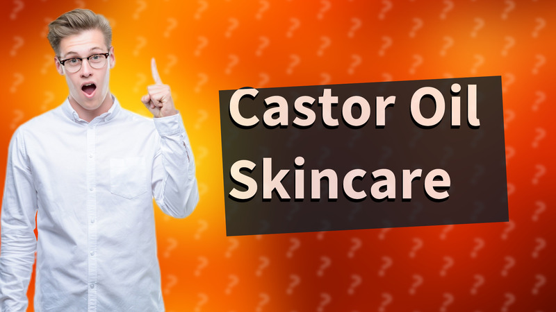 Castor Oil Skincare