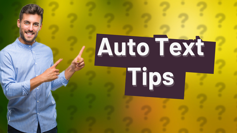Auto Text Tips