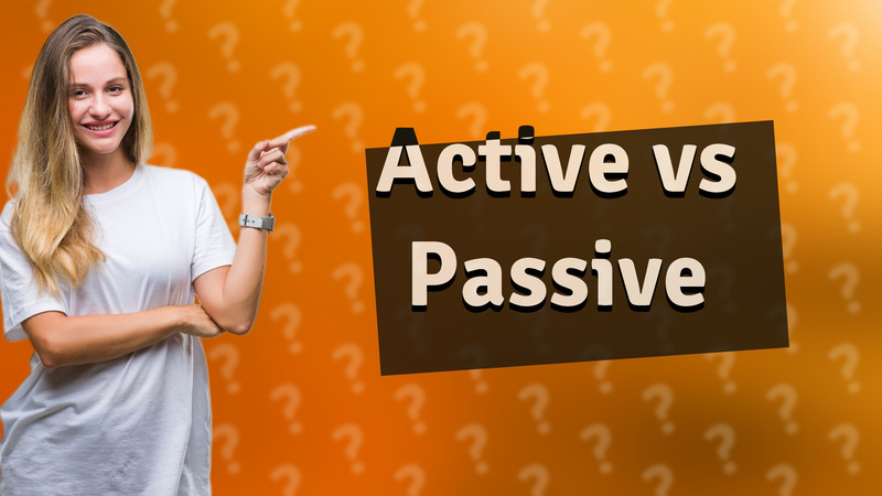 Active vs Passive