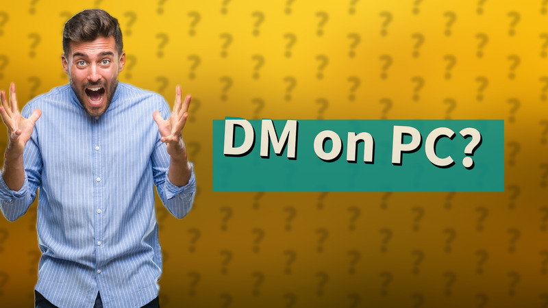 DM on PC?