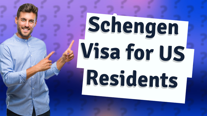 Schengen Visa for US Residents