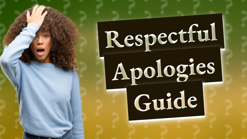 Respectful Apologies Guide