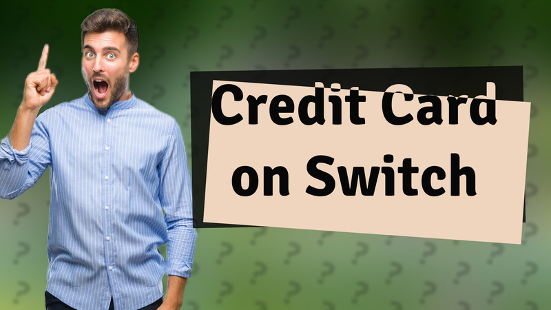 Credit Card on Switch