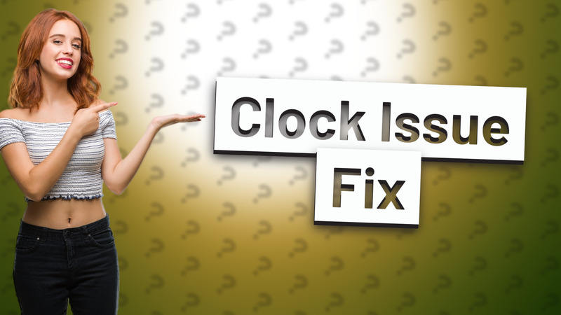 Clock Issue Fix