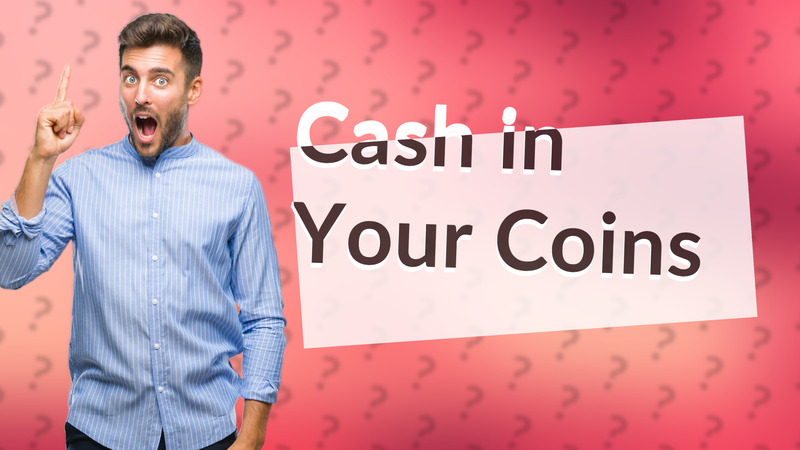 Cash in Your Coins