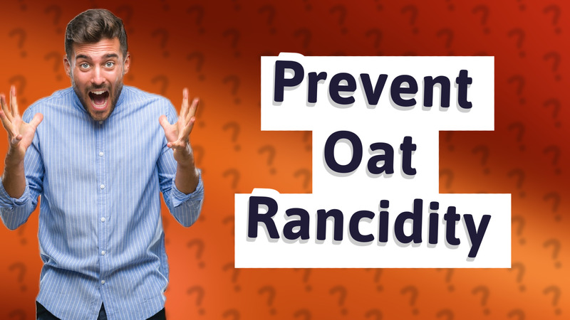 Prevent Oat Rancidity