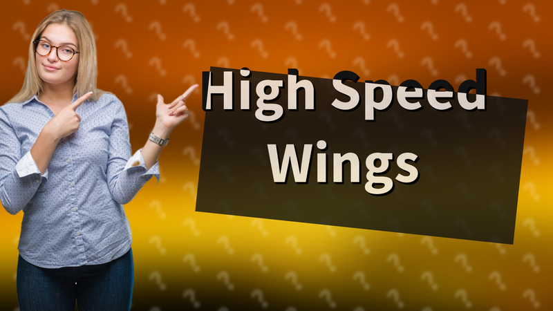 High Speed Wings