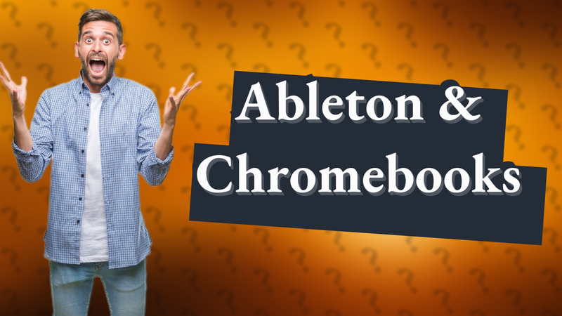 Ableton & Chromebooks