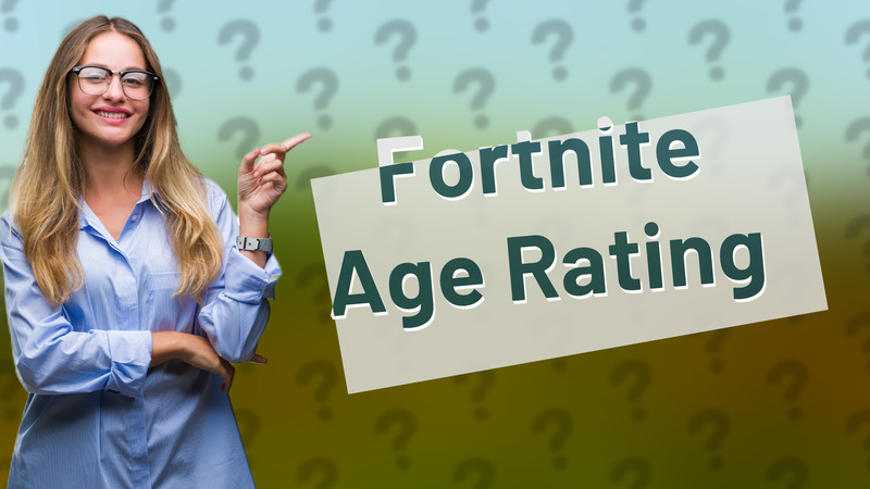 Fortnite Age Rating