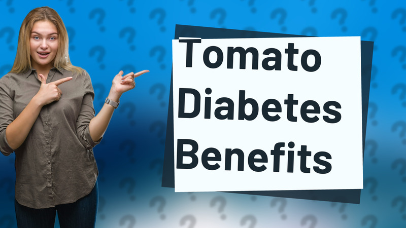 Tomato Diabetes Benefits