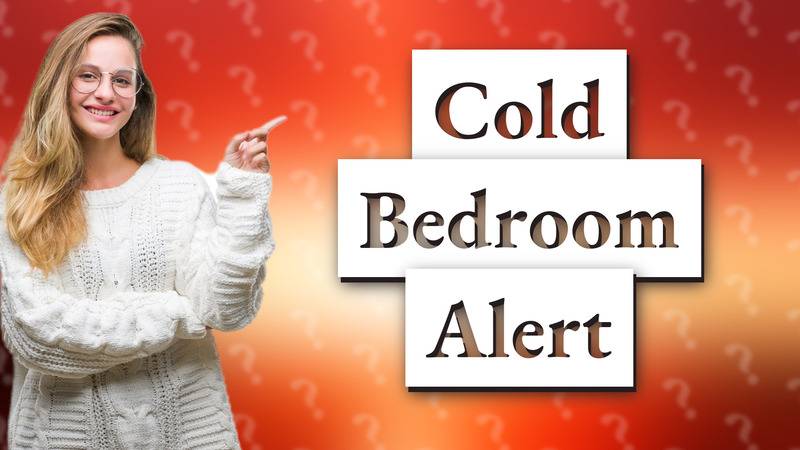 Cold Bedroom Alert
