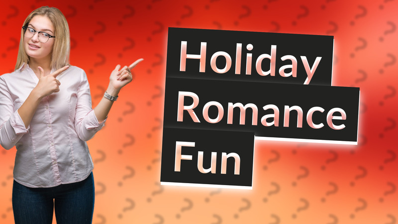 Holiday Romance Fun