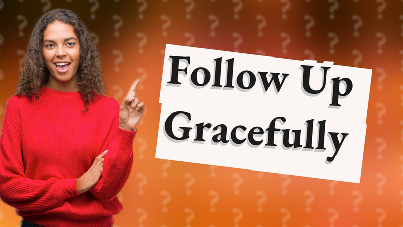 Follow Up Gracefully