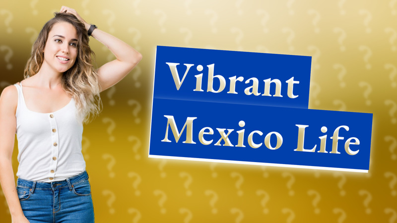 Vibrant Mexico Life