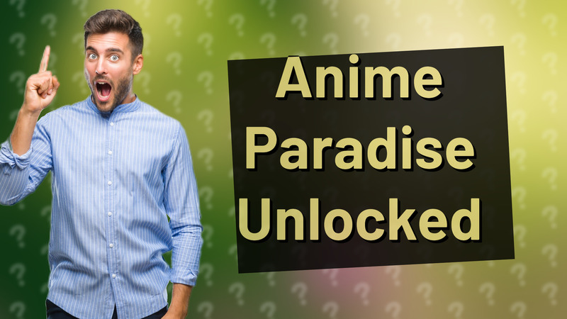 Anime Paradise Unlocked