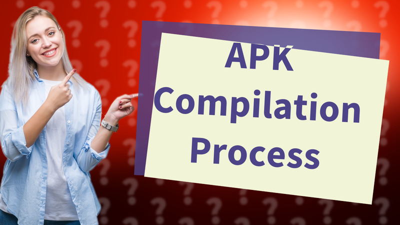 APK Compilation Process