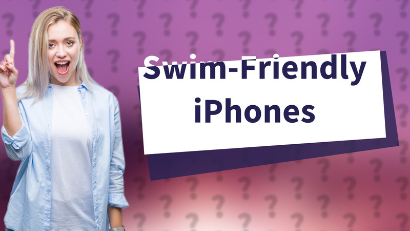 Swim-Friendly iPhones