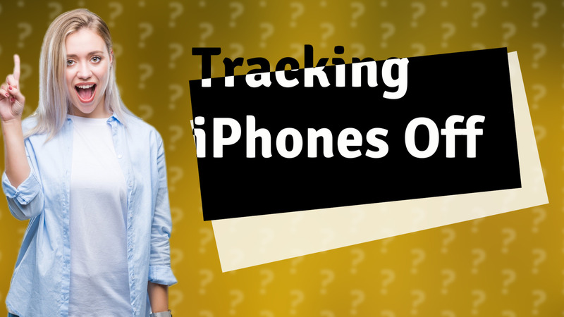 Tracking iPhones Off