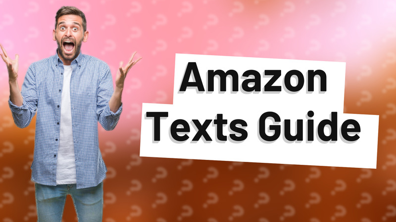 Amazon Texts Guide